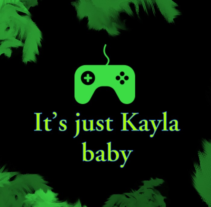 It's Just Kayla Baby