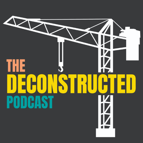 Deconstructed Podcast