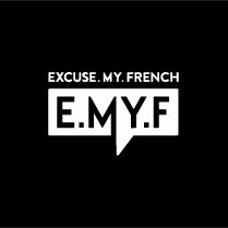 Excuse My French Emyf